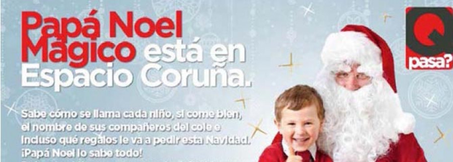 Papá  Noel mágico estará en Espacio Coruña hasta el  24 de Diciembre