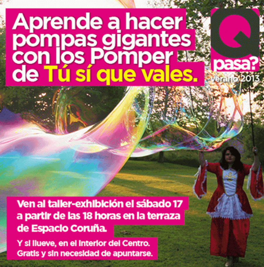 LA MAGIA DE LAS POMPAS GIGANTES AL ALCANCE DE TODOS LOS NIÑOS EN ESPACIO CORUÑA.