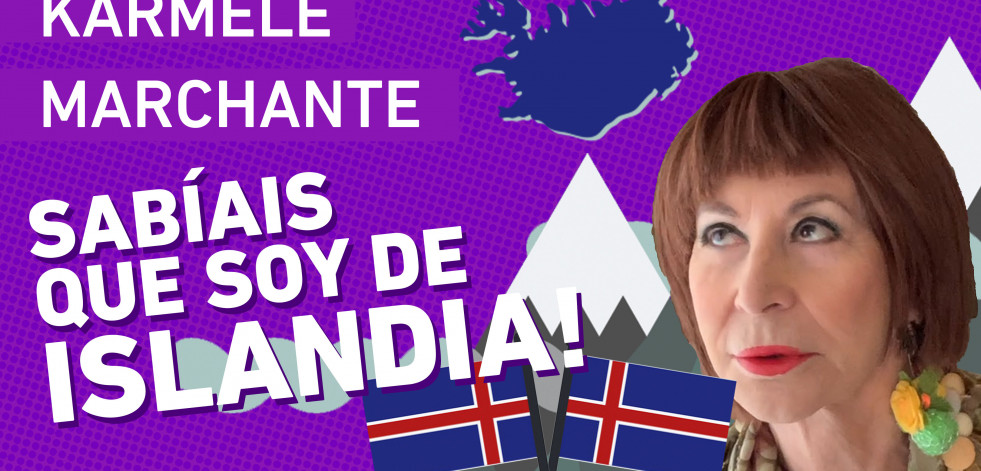 ¿Sabías que Karmele Marchante es de Islandia?