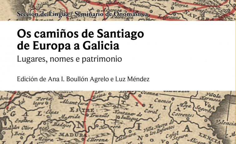 Un libro editado pola RAG recolle case 30 traballos sobre a toponimia dos roteiros xacobeos