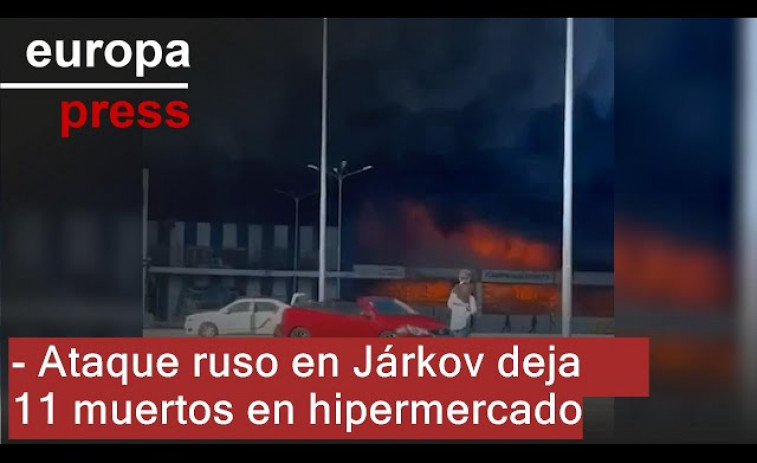 Ucrania eleva a 16 el número de muertos en ataque ruso contra hipermercado en Járkov