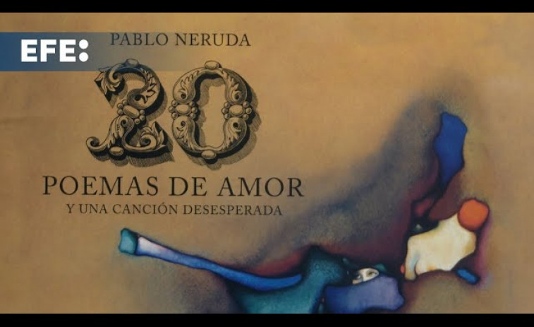 Cien años del poemario más popular, romántico y controvertido de Pablo Neruda