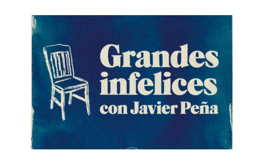 Grandes infelices con Javier Penu0303a 