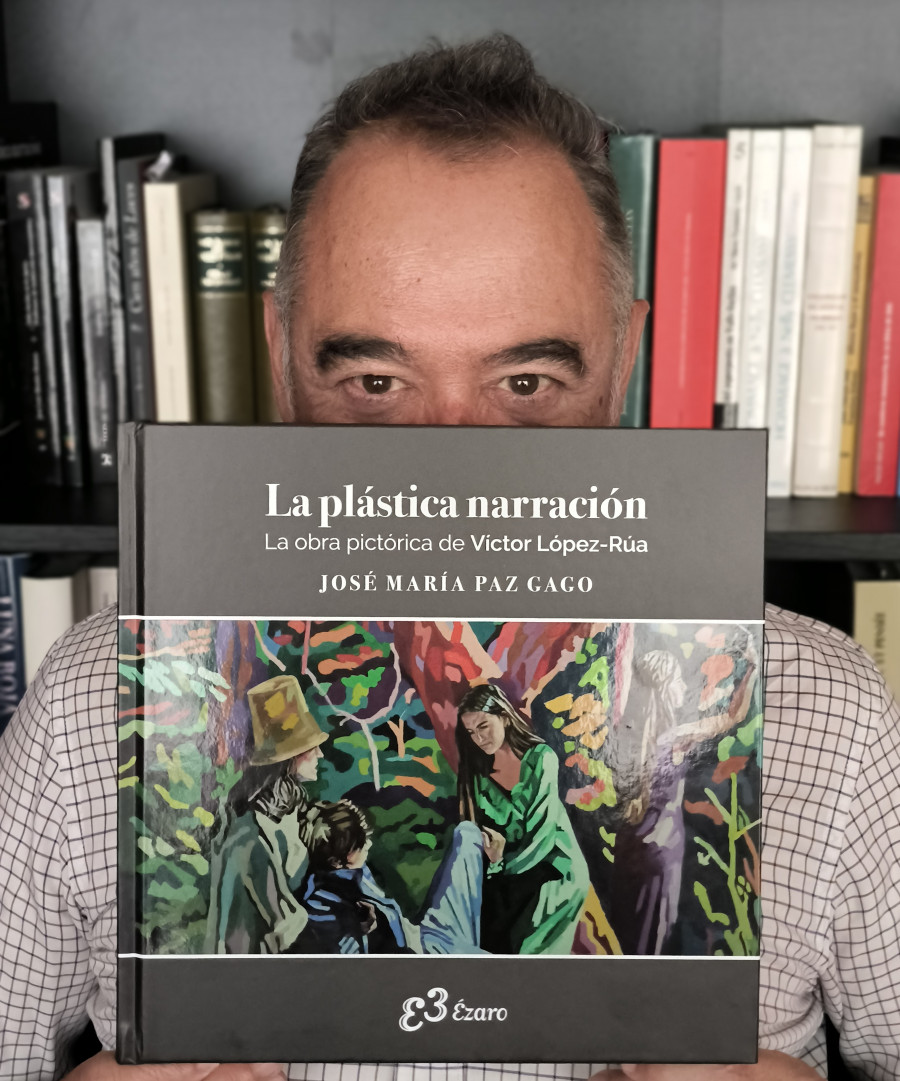 ‘La plástica narración. La obra pictórica de Víctor López-Rúa’, de José Mª Paz Gago, última publicación de Ézaro Ediciones